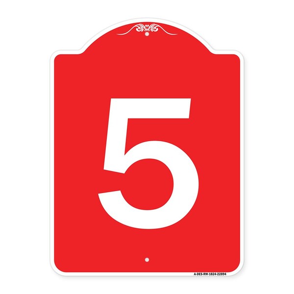 Designer Series Sign-Sign W/ Number 5, Red & White Aluminum Sign, 18" x 24", RW-1824-22894